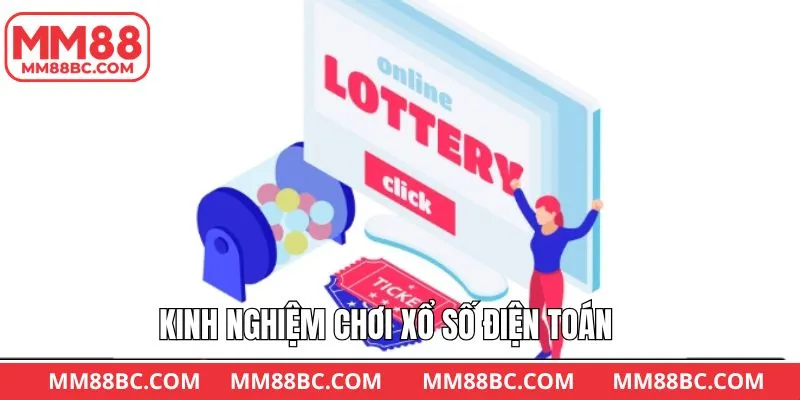 Kinh nghiệm khi tham gia vào xổ số điện toán giành thắng lớn